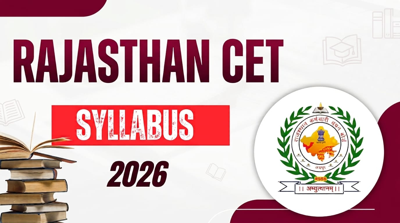 Rajasthan CET Syllabus 2026: राजस्थान समान पात्रता परीक्षा का नया सिलेबस और Exam Pattern